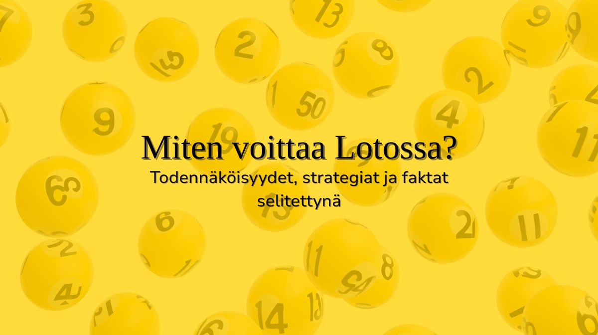 Miten voittaa lotossa? Strategiat, vinkit ja yleisimmät myytit